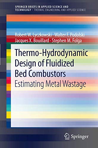 Thermo-Hydrodynamic Design of Fluidized Bed Combustors: Estimating Metal Wastage [Paperback]