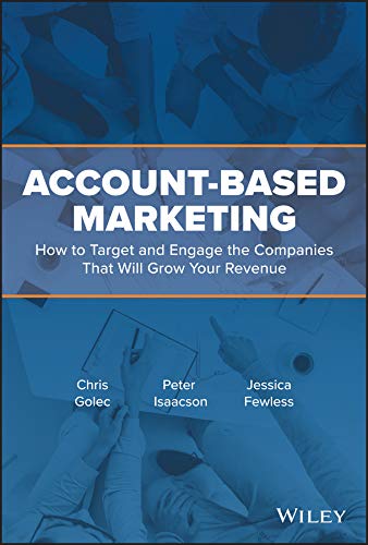 Account-Based Marketing: How to Target and Engage the Companies That Will Grow Y [Hardcover]