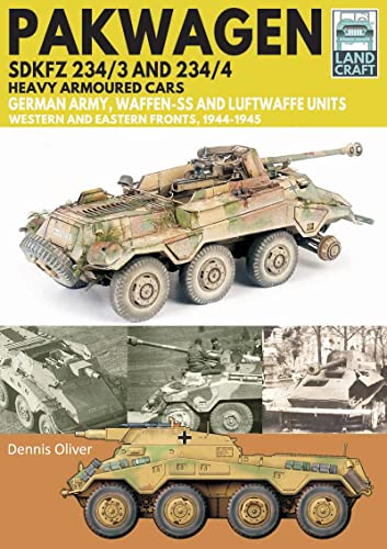 Pakwagen SDKFZ 234/3 and 234/4 Heavy Armoured Cars: German Army, Waffen-SS and L [Paperback]