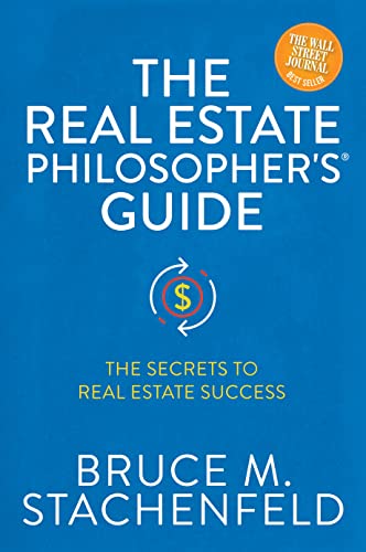 The Real Estate Philosopher's? Guide: The Secrets to Real Estate Success [Paperback]