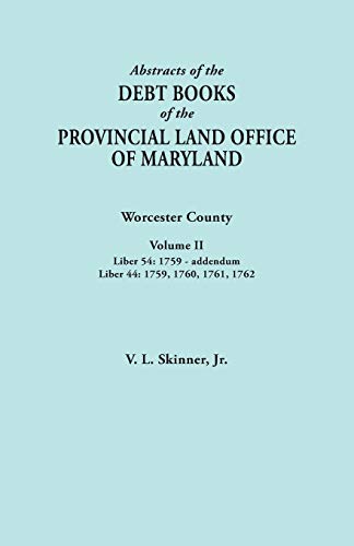 Abstracts Of The Debt Books Of The Provincial Land Office Of Maryland. Worcester [Paperback]