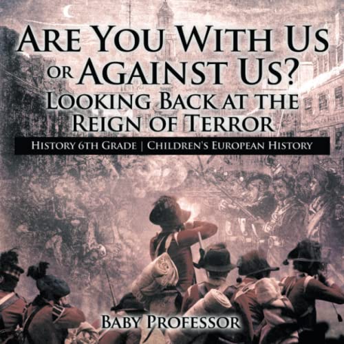 Are You ith Us or Against Us Looking Back at the Reign of Terror - History 6th [Paperback]