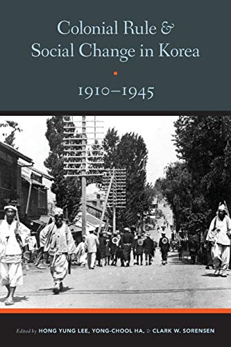 Colonial Rule And Social Change In Korea, 1910-1945 (center For Korea Studies Pu [Paperback]