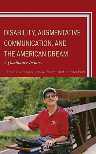 Disability, Augmentative Communication, and the American Dream A Qualitative In [Hardcover]