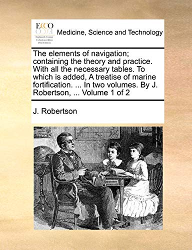 Elements of Navigation Containing the Theory and Practice ith All the Necessar [Paperback]