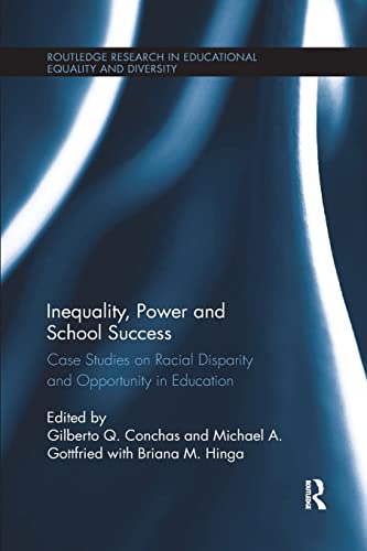 Inequality, Poer and School Success Case Studies on Racial Disparity and Oppor [Paperback]