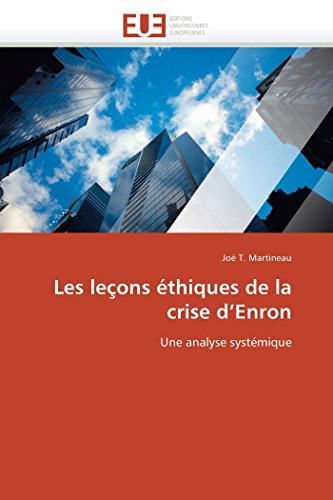 Les Leons thiques De La Crise D'enron Une Analyse Systmique (french Edition) [Paperback]