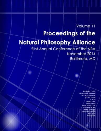 Proceedings Of The Natural Philosophy Alliance Volume 11 21st Annual Npa Confe [Paperback]