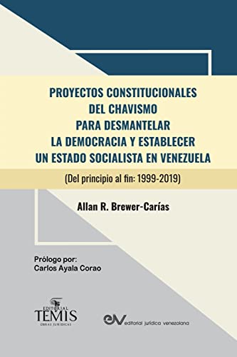 Proyectos Constitucionales Del Chavismo  Para DESMANTELAR la DEMOCRACIA y ESTAB [Paperback]