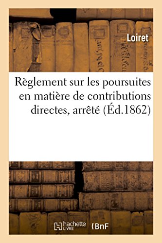 Reglement Sur les Poursuites en Matiere de Contributions Directes, Arrete 1er Ma [Paperback]