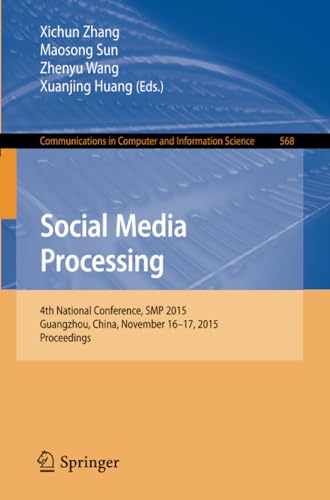 Social Media Processing: 4th National Conference, SMP 2015, Guangzhou, China, No [Paperback]