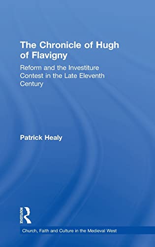 The Chronicle of Hugh of Flavigny Reform and the Investiture Contest in the Lat [Hardcover]