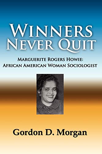 Winners Never Quit  Marguerite Rogers Hoie, African American Woman Sociologist [Unknon]