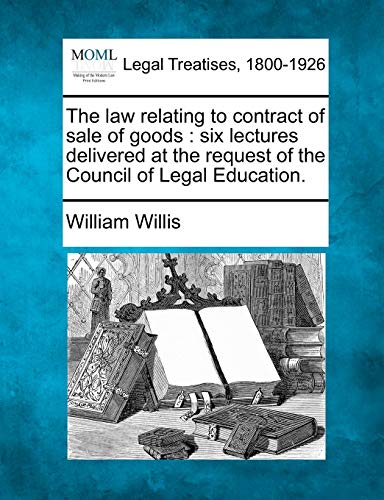 la relating to contract of sale of goods  six lectures delivered at the reques [Paperback]