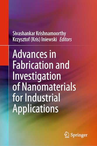 Advances in Fabrication and Investigation of Nanomaterials for Industrial Applic [Hardcover]