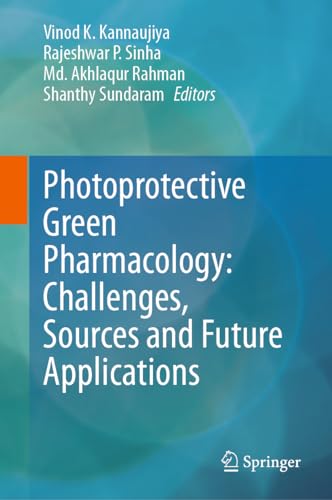 Photoprotective Green Pharmacology: Challenges, Sources and Future Applications [Hardcover]