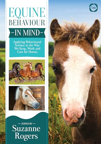 Equine Behaviour in Mind: Applying Behavioural Science to the Way We Keep, Work  [Paperback]