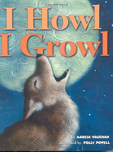 I Howl, I Growl [Board book]