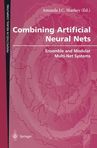 Combining Artificial Neural Nets Ensemble and Modular Multi-Net Systems [Paperback]