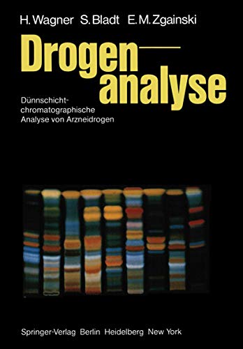 Drogenanalyse: Dnnschichtchromatographische Analyse von Arzneidrogen [Paperback]