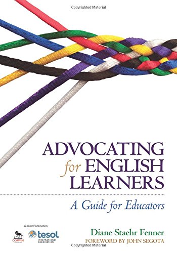 Advocating for English Learners: A Guide for Educators [Paperback]