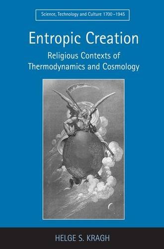 Entropic Creation Religious Contexts of Thermodynamics and Cosmology [Hardcover]