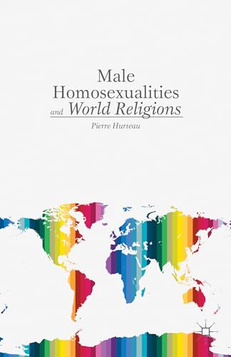 Male Homosexualities and World Religions [Hardcover]