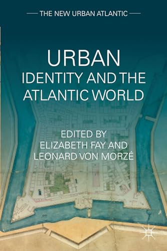 Urban Identity and the Atlantic World [Hardcover]