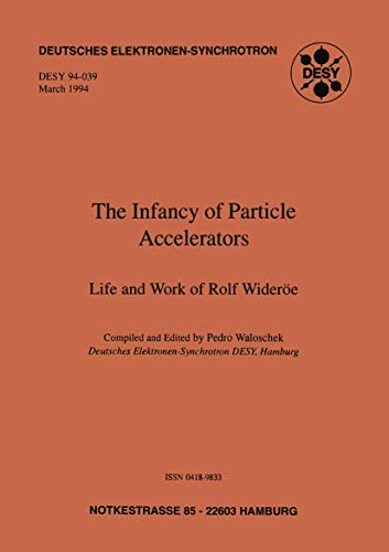 The Infancy of Particle Accelerators: Life and Work of Rolf Widere [Paperback]