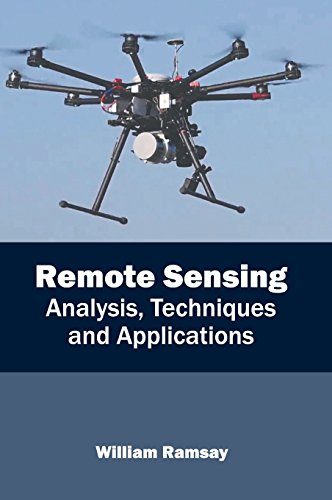 Remote Sensing Analysis, Techniques and Applications [Hardcover]