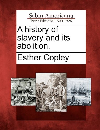 A History Of Slavery And Its Abolition. [Paperback]