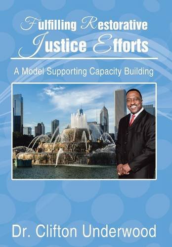 Fulfilling Restorative Justice Efforts A Model Supporting Capacity Building [Hardcover]