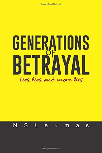 Generations of Betrayal Lies, Lies, and More Lies [Paperback]