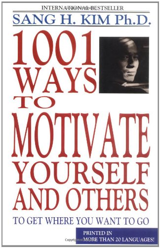 1001 Ways To Motivate Yourself And Others [Paperback]