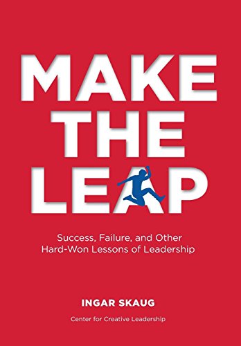 Make The Leap Success, Failure, And Other Hard-Won Lessons Of Leadership [Hardcover]