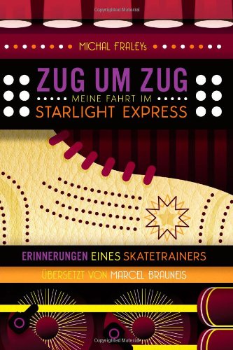 Zug Um Zug Meine Fahrt Im Starlight Express (german Edition) [Paperback]