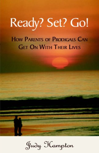 Ready Set Go Ho Parents Of Prodigals Can Get On With Their Lives [Paperback]