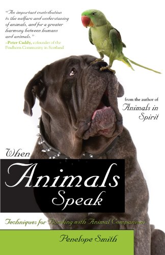 When Animals Speak Techniques for Bonding With Animal Companions [Paperback]