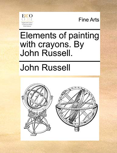 Elements of Painting ith Crayons by John Russell [Paperback]