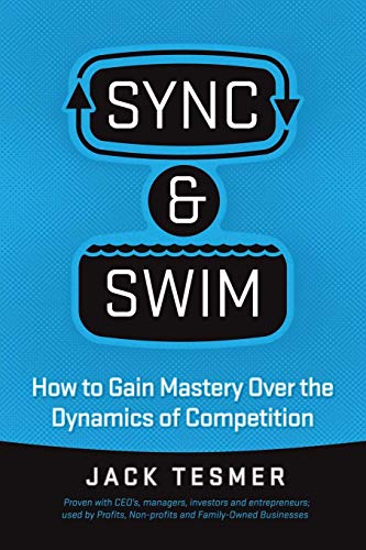 Sync & Sim Ho To Gain Mastery Over The Dynamics Of Competition [Paperback]