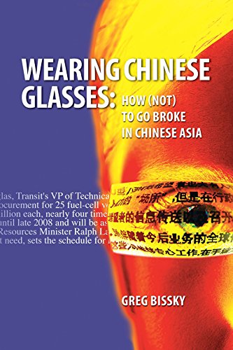 Wearing Chinese Glasses Ho (not) To Go Broke In Chinese Asia [Paperback]