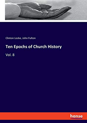 Ten Epochs of Church History  Vol. 8 [Paperback]