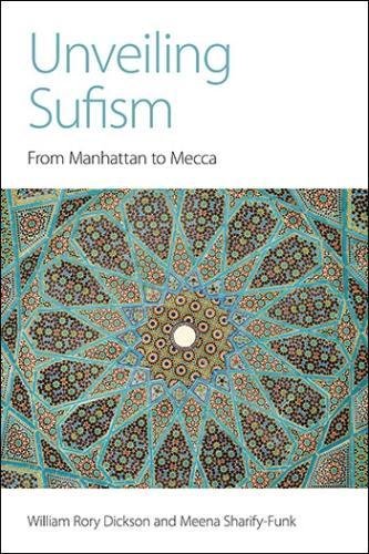 Unveiling Sufism From Manhattan to Mecca [Hardcover]