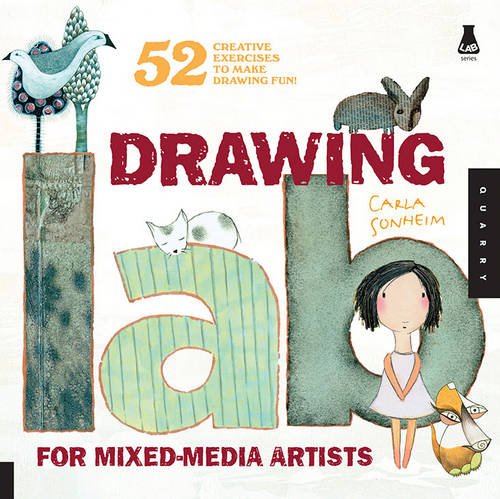 Drawing Lab for Mixed-Media Artists: 52 Creat