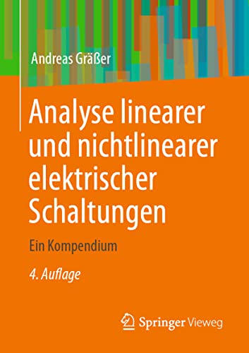 Analyse linearer und nichtlinearer elektrischer Schaltungen: Ein Kompendium [Paperback]