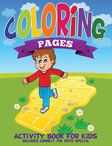 Coloring Pages (Activity Book for Kids Includes Connect the Dots Special) [Paperback]