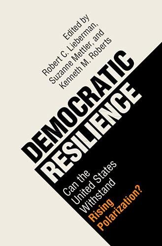 Democratic Resilience Can the United States Withstand Rising Polarization [Hardcover]