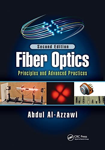 Fiber Optics Principles and Advanced Practices, Second Edition [Paperback]