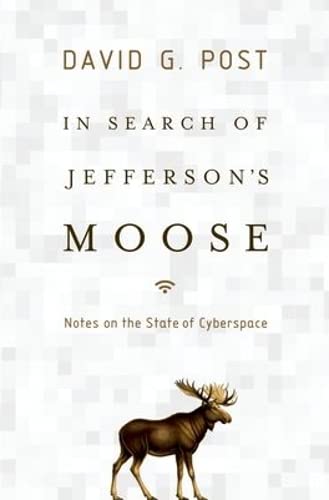 In Search of Jefferson's Moose Notes on the State of Cyberspace [Hardcover]