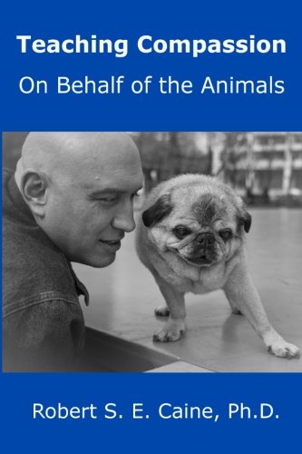 Teaching Compassion On Behalf Of The Animals [Paperback]